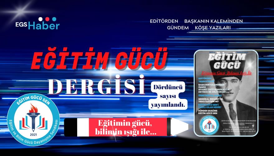 Eğitim Gücü Dergisi 4.Sayısı Okuyucuları İle Buluşuyor