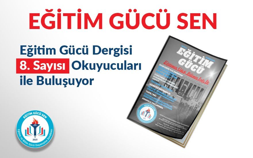 Eğitim Gücü Dergisi 8.Sayısı Okuyucularıyla Buluşuyor