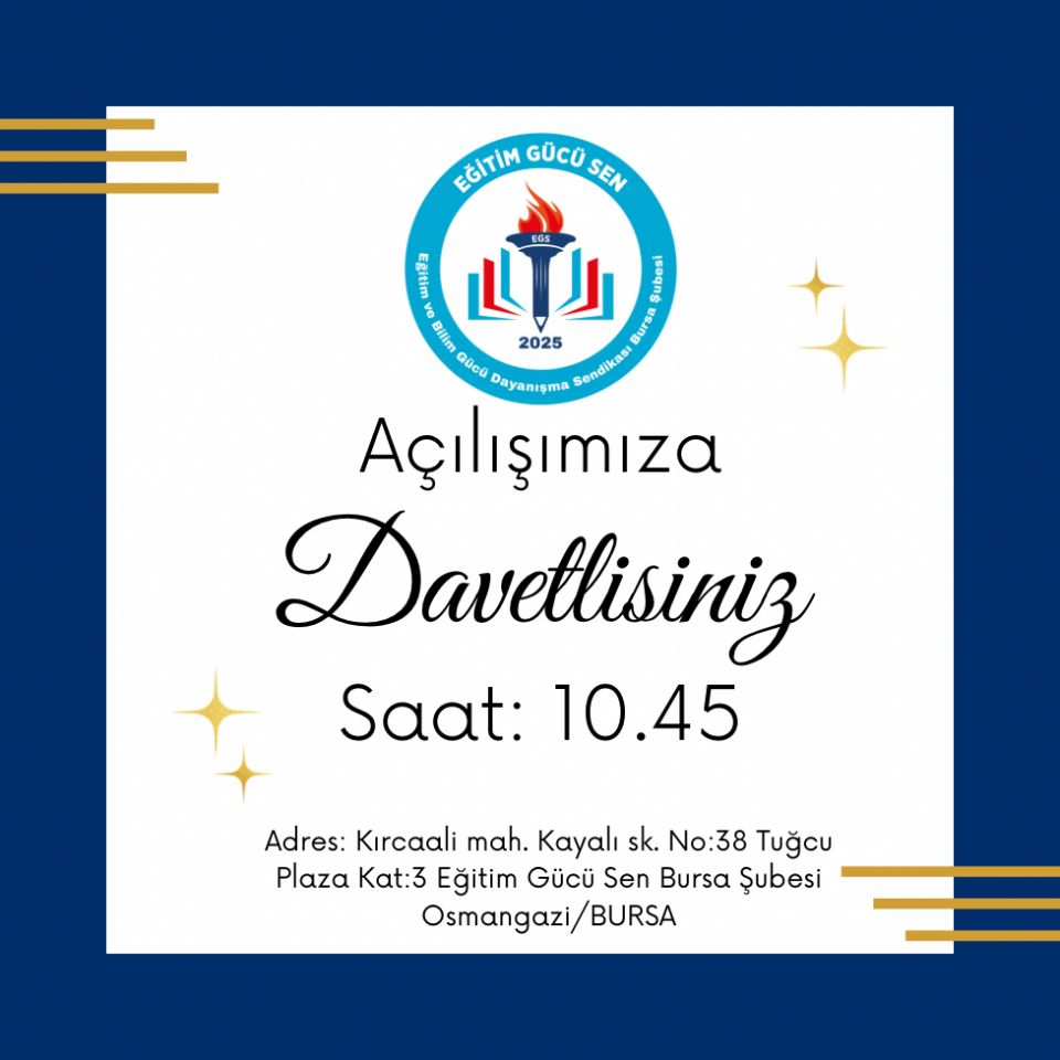  Eğitim Gücü Sen Bursa Şubesi Açılışına Ve 1. Olağan Genel Kuruluna Davet