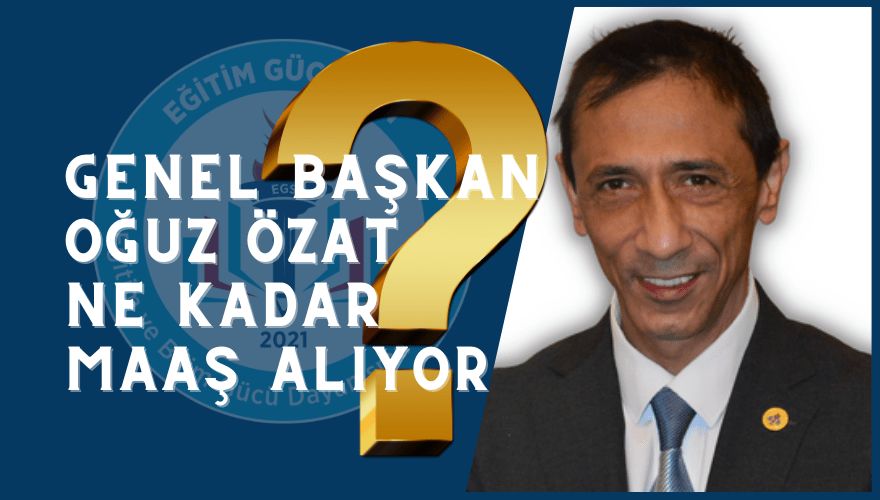 Genel Başkan Oğuz Özat Ne Kadar Maaş Alıyor?