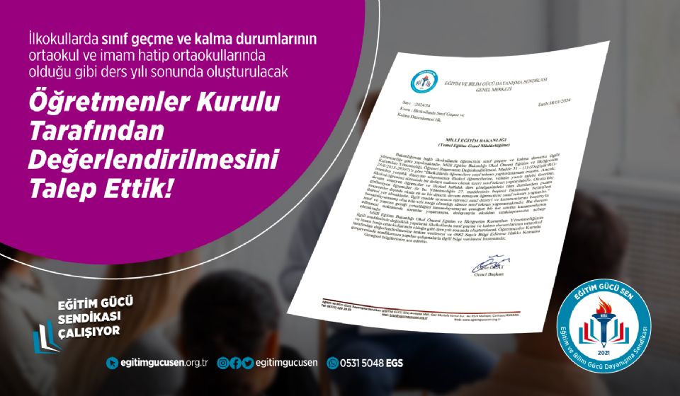 İlkokullarda Sınıf Geçme Ve Kalma Durumlarının Ortaokul Ve İmam Hatip Ortaokullarında Olduğu Gibi Ders Yılı Sonunda Oluşturulacak Öğretmenler Kurulu Tarafından Değerlendirilmesini Talep Ettik