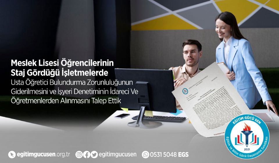 Meslek Lisesi Öğrencilerinin Staj Gördüğü İşletmelerdeki Usta Öğretici Bulundurma Zorunluluğunun Giderilmesini Ve İşyeri Denetiminin İdareci Ve Öğretmenlerden Alınmasını Talep Ettik