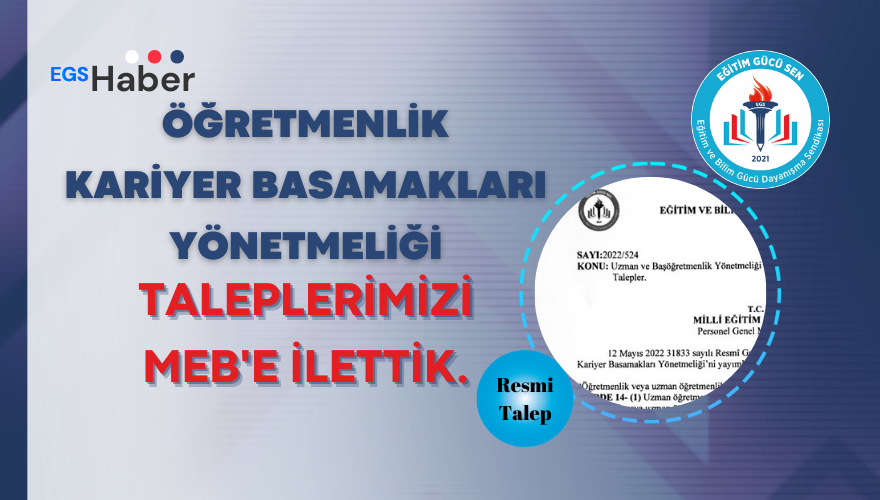 Öğretmenlik Kariyer Basamakları Yönetmeliği İle İlgili Talepleri Bakanlığa İlettik