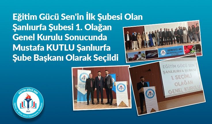 Şanlıurfa Şube 1. Seçimli Olağan Genel Kurulunu Gerçekleştirdi 