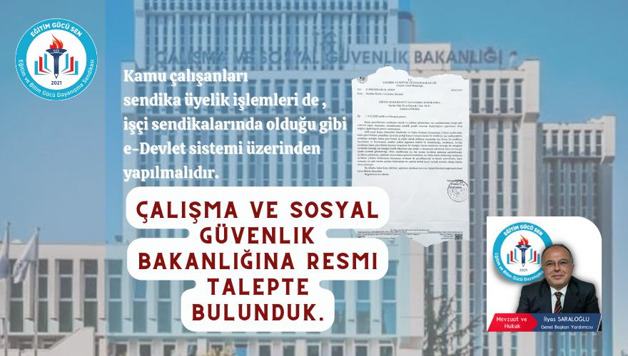 Sendika Üyelik Ve Çekilme İşlemlerinin E-devlet Sistemi Üzerinden Yapılmasını Talep Ettik