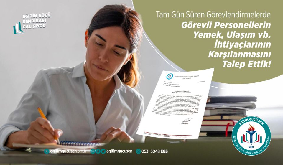 Tam Gün Süren Görevlendirmelerde Görevli Personellerin Yemek, Ulaşım Vb. İhtiyaçlarının Karşılanmasını Talep Ettik