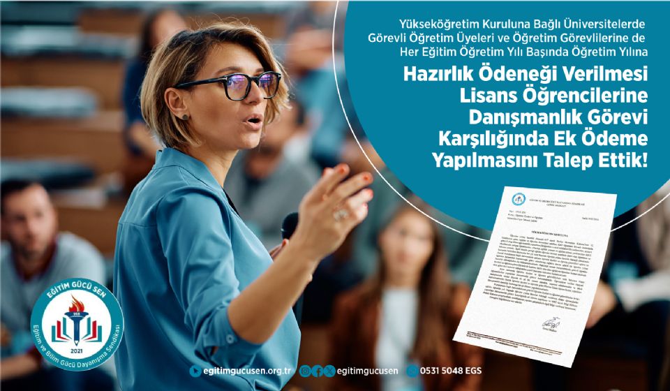 YÖK e Bağlı Üniversitelerde Görevli Öğretim Üyeleri ve Öğretim Görevlilerine de Öğretime Hazırlık Ödeneği Verilmesini ve Danışmanlık Görevleri için Ek Ödeme Yapılmasını Talep Ettik