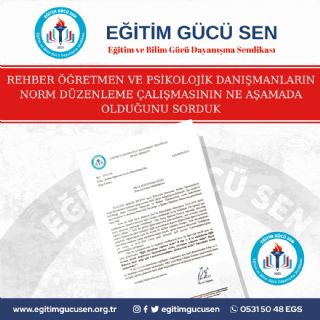 ''Rehber Öğretmen Ve Psikolojik Danışmanların Norm Düzenleme Çalışmasının Ne Aşamada Olduğunu Sorduk''