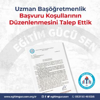 Uzman Başöğretmenlik Başvuru  Koşullarının Düzenlenmesi Talep Ettik