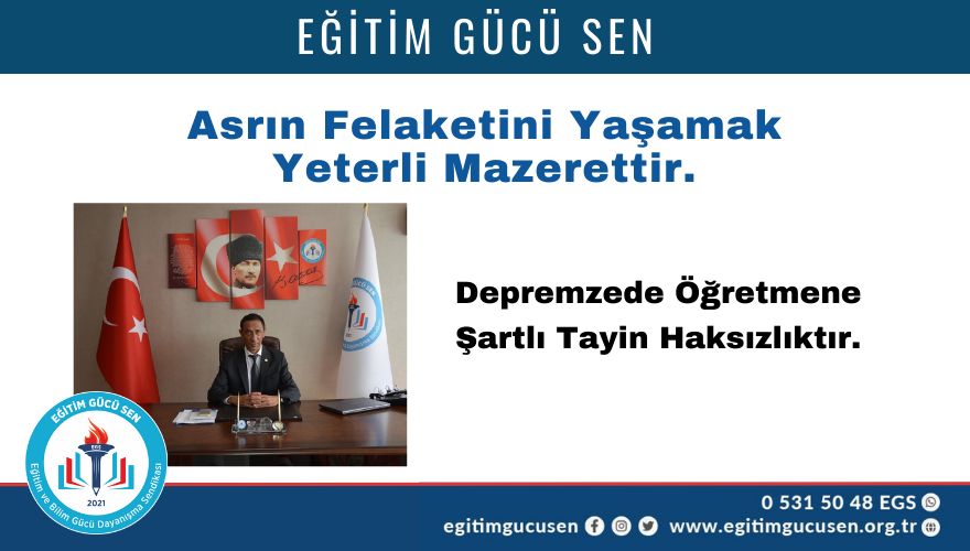 Asrın Felaketini Yaşamak Yeterli Mazerettir, Depremzede Öğretmene Şartlı Tayin Haksızlıktır