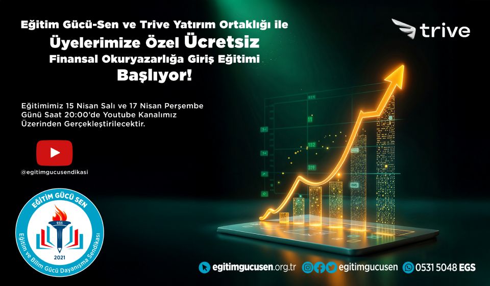 Eğitim Gücü-Sen ve Trive Yatırım Ortaklığı İş Birliğiyle Üyelerimize Özel Ücretsiz 'Finansal Okuryazarlığa Giriş' Eğitimi Başlıyor!
