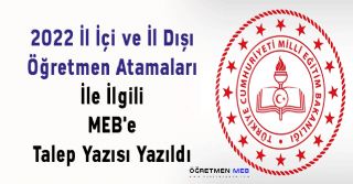 2022 İl İçi Ve İl Dışı Öğretmen Atamaları İle İlgili Meb'e Talep Yazısı Yazıldı