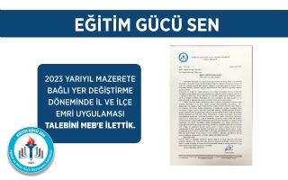 2023 Yarıyıl Tatili Mazerete Bağlı Öğretmen Yer Değişikliklerinde İl-İlçe Emri Talebini MEB’e İlettik