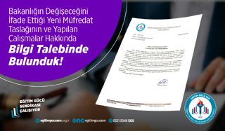 Bakanlığın Değişeceğini İfade Ettiği Yeni Müfredat Taslağını Ve Yapılan Çalışmalar Hakkında Bilgi Talep Ettik