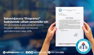 Bakanlığınızca “programcı” Kadrolarında Çalışan Personeller İçin İller Ve İlçelerin 4 Yılda Artan Programcı İhtiyacının Belirlenerek Normlarının Güncellenmesini Talep Ettik