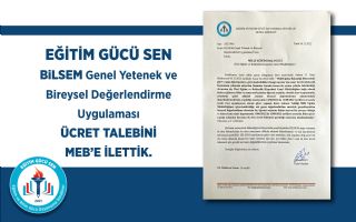 BİLSEM Genel Yetenek ve Bireysel Değerlendirme Uygulaması Ücret Talebini MEB'e İlettik 