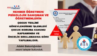 Çocuk Teslimi Görevlendirmeleri İle İlgili Adalet Bakanlığından Resmi Talepte Bulunduk