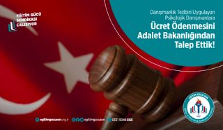 Danışmanlık Tedbiri Uygulayan Psikolojik Danışmanlara Ücret Ödenmesini Adalet Bakanlığından Talep Ettik