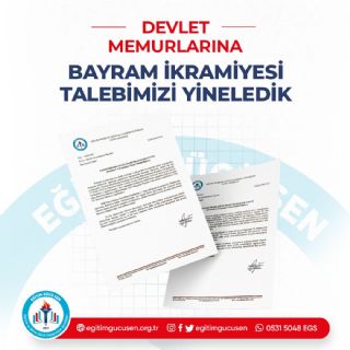 Devlet Memurlarına Bayram  İkramiyesi Talebimizi Yineledik