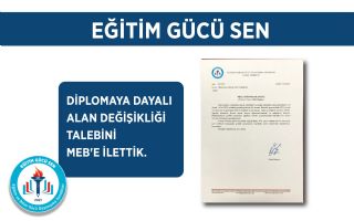 Diplomaya Dayalı Alan Değişikliği Talebini MEB'e İlettik