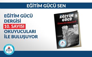 Eğitim Gücü Dergisi 10.sayısı Okuyucularıyla Buluşuyor