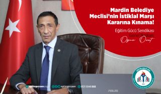 Eğitim Gücü Sen Genel Başkanı Oğuz Özat’tan Mardin Belediye Meclisi'nin İstiklal Marşı Kararına Kınama