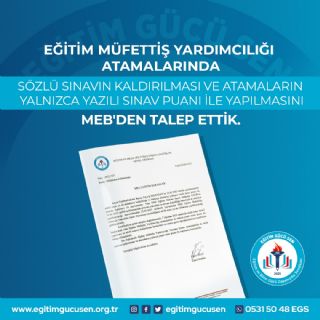 Eğitim Müfettiş Yardımcılığı Atamalarında  Sözlü Sınavın Kaldırılması Ve Atamaların Yalnızca Yazılı Sınav Puanı İle Yapılmasını Meb'den Talep Ettik.