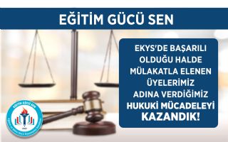 EKYS'de Yeterli Puan Alıp Mülakatla Elenen Üyelerimiz Adına Davalarını Kazandık