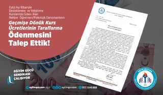 Eylül Ayı İtibari ile Destekleme Ve Yetiştirme Kurslarında Görev Alan Rehber Öğretmen/Psikolojik Danışmanların Geçmişe Dönük Kurs Ücretlerinin Taraflarına Ödenmesini Talep Ettik