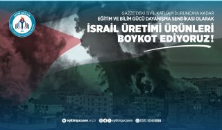 Gazze'de ki Sivil Katliam Duruncaya Kadar Eğitim ve Bilim Gücü Dayanışma Sendikası Olarak İsrail Üretimi Ürünleri Boykot Ediyoruz