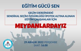 Geçim Derdindeki Eğitim Çalışanları İçin Meydanlardayız