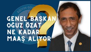 Genel Başkan Oğuz Özat Ne Kadar Maaş Alıyor?