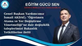 Genel Başkan Yardımcımız İsmail Akdağ; Öğretmen Atama Ve Yer Değiştirme Yönetmeliğine Dair Değişiklik Taleplerimizi Bakanlık Yetkililerine İletti