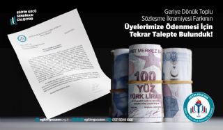 Geriye Dönük Toplu Sözleşme İkramiyesi Farkının Üyelerimize Ödenmesi İçin Tekrar Talepte Bulunduk