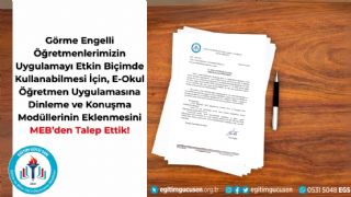 Görme Engelli Öğretmenlerimizin Uygulamayı Etkin Biçimde Kullanabilmesi İçin, E-Okul Öğretmen Uygulamasına Dinleme Ve Konuşma Modüllerinin Eklenmesini MEB'den Talep Ettik.