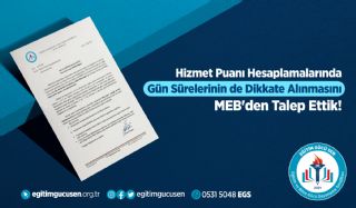 Hizmet Puanı Hesaplamalarında Gün Sürelerinin de Dikkate Alınmasını MEB'den Talep Ettik!
