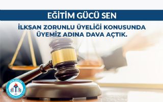 İLKSAN Zorunlu Üyeliği Konusunda Üyemiz Adına Dava Açtık