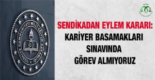 Kariyer Basamakları Sınavında Görev Almıyoruz