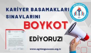 Kariyer Basamakları Sınavlarını Boykot Kararı