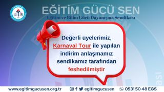 Karnaval Tour İle Yapılan İndirim Anlaşması Sendikamız Tarafından Feshedilmiştir