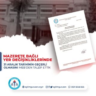 Mazerete Bağlı Yer Değişikliklerinde  31 Aralık Tarihinin Geçerli Olmasını Talep Ettik