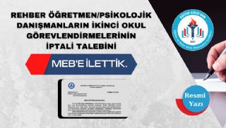 MEB'den Rehber Öğretmen/Psikolojik Danışmanların İkinci Okul Görevlendirmelerinin İptalini Talep Ettik