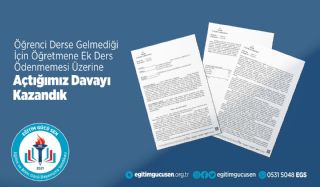 Öğrenci Okula Gelmediği için Ek Ders Ödenmemesi Üzerine Açtığımız Dava Sonucu Yargıdan Tüm Öğretmenlerimizi İlgilendiren  Bir Emsal Karar Daha