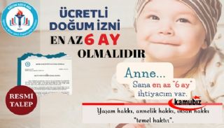 Öğretmen Ve Memurların Ücretli Doğum İzni En Az 6 Ay Olmalıdır