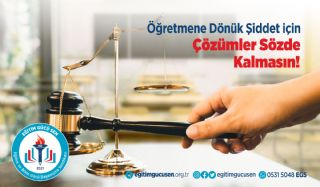 Öğretmene Dönük Şiddet İçin Çözümler Sözde Kalmasın!