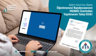 Öğretmenevi Randevularının Mebbis Üzerinden Yapılmasını Talep Ettik