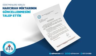 Öğretmenlere Verilen Harcırah  Miktarlarının Güncellenmesini Talep Ettik