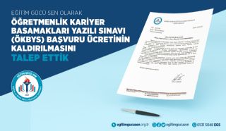 Öğretmenlik Kariyer Basamakları Yazılı Sınavı (ÖKBYS) Başvuru Ücretinin Kaldırılmasını Talep Ettik