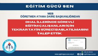 Ohal İllerinde Görevli Eğitim Çalışanları İçin Tekrar Tayin Hakkı Talep Ettik