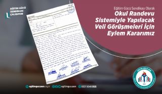 Okul Randevu Sistemi İle Yapılacak Veli Görüşmeleri için Eylem kararımız